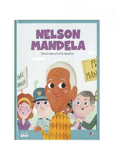 Micii Eroi. Nelson Mandela