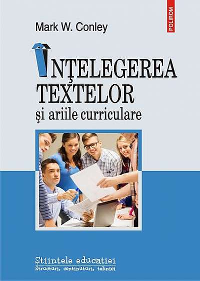 Coperta cărții Înțelegerea textelor și ariile curriculare de Mark Conley