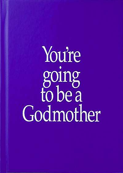 You're Going to Be a Godmother