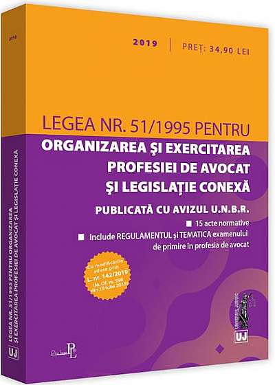 Legea nr. 51/1995 pentru organizarea și exercitarea profesiei de avocat și legislație conexă 2019