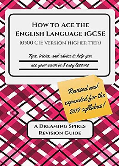 How to Ace the English Language IGCSE (0500 CIE version Higher Tier)