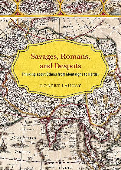 Savages, Romans, and Despots