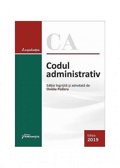 Codul administrativ. Actualizat la 10 iulie 2019