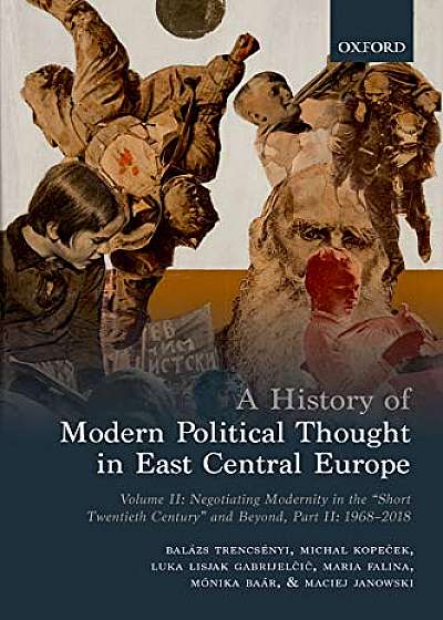 A History of Modern Political Thought in East Central Europe - Vol. II