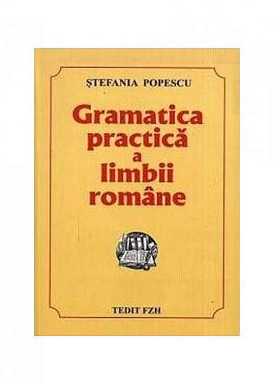 Gramatica practică a limbii române