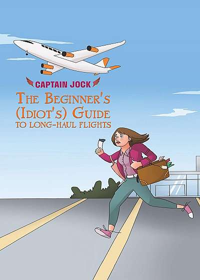 Beginner's (Idiot's) Guide to Long-Haul Flights