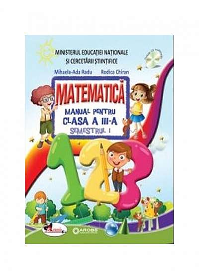 Matematica. Manual pentru clasa a III-a (partea I + partea a II-a)