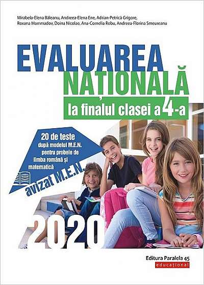 Evaluarea Națională 2020 la finalul clasei a IV-a. 20 de teste după modelul M.E.N. pentru probele de limba română și matematică