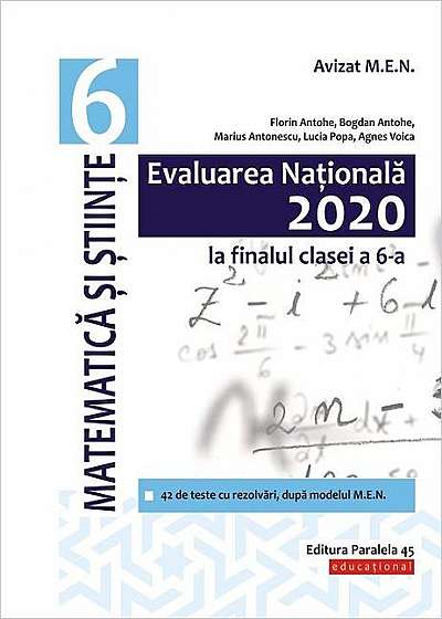 Evaluarea Națională 2020 la finalul clasei a VI-a. Matematică și Științe