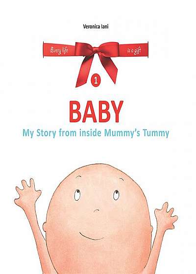 Baby. My Story from inside Mummy's Tummy