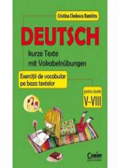 Deutsch. Kurze Texte mit Vokabelnubungen. Exercitii de vocabular pe baza textelor pentru clasele V-VIII - Cristina Cindescu Dumitru