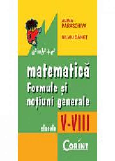 Formule si notiuni generale de matematica V-VIII - Alina Paraschiva, Silviu Danet