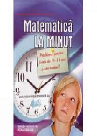 Matematica la minut - pentru tinerii de 14-18 ani