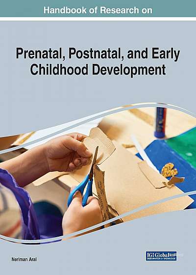Prenatal, Postnatal, and Early Childhood Development