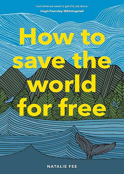 How to Save the World For Free