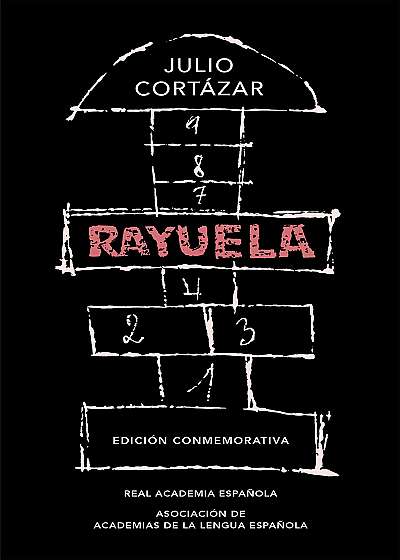 Rayuela. Edicion Conmemorativa