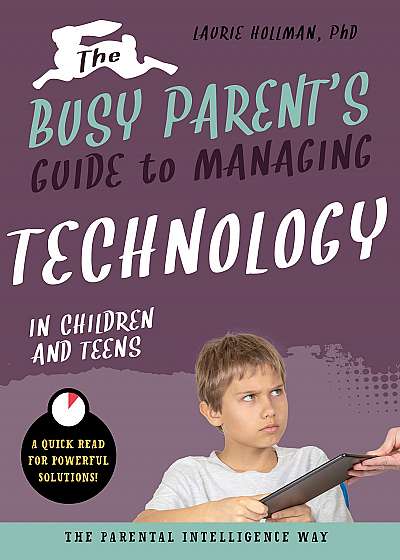Busy Parent's Guide to Managing Technology