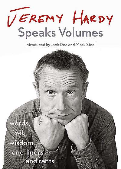 Coperta cărții Jeremy Hardy Speaks Volumes de Jeremy Hardy