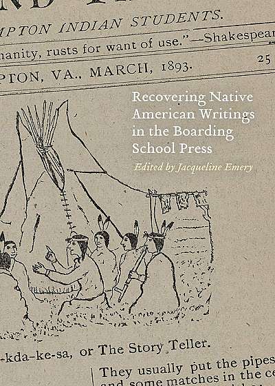 Recovering Native American Writings in the Boarding School Press