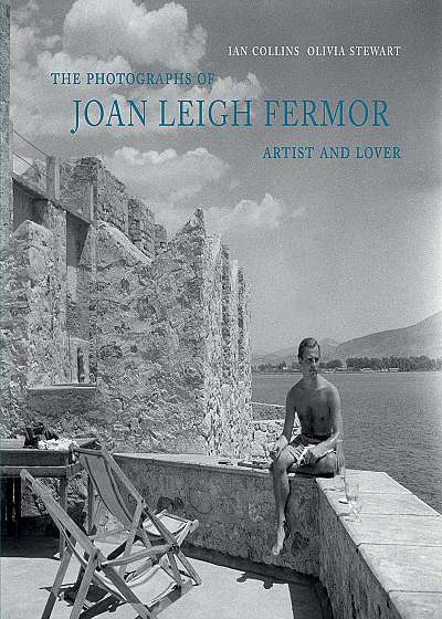 The Photographs of Joan Leigh Fermor