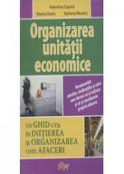 Organizarea unitatii economice- (Un ghid util in initierea si organizarea unei afaceri-Valentina Capota)