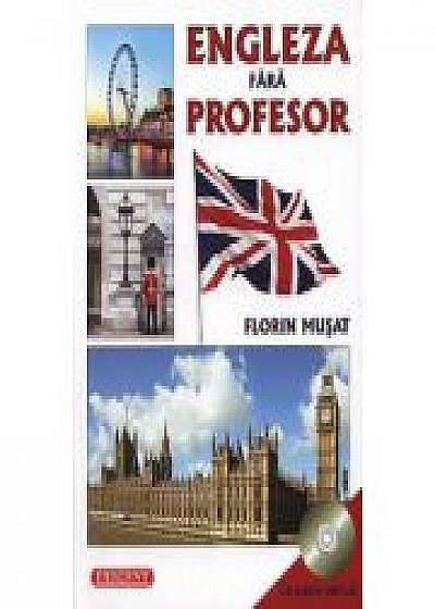 Engleza fara profesor cu CD Audio Inclus (Florin Musat)