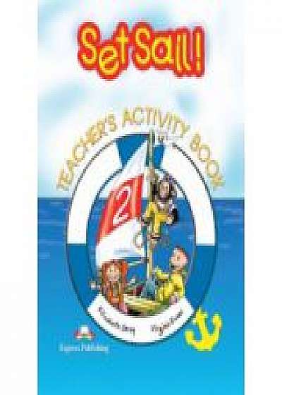 Set Sail 2, Teacher's Activity Book, (Caietul profesorului pentru clasa II-a)