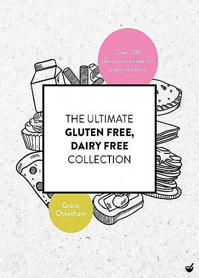 Ultimate Gluten-Free, Dairy-Free Collection