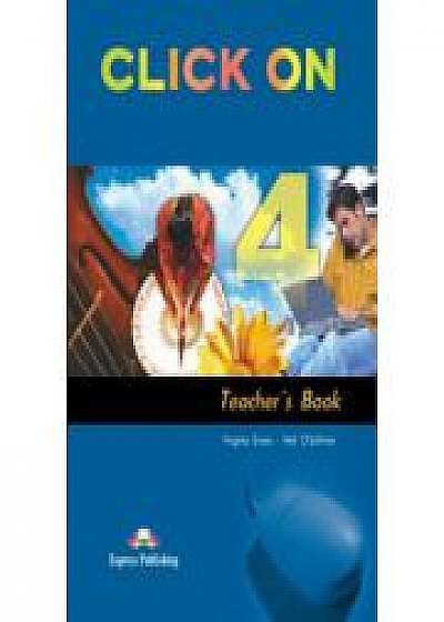Click On 4, Teachers Book,(Manualul profesorului pentru clasa a VIII-a ) (Virginia Evans )
