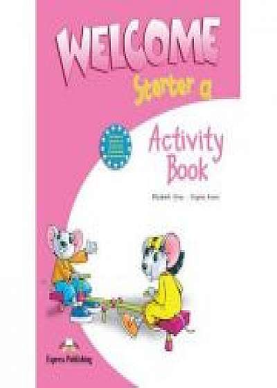 Welcome starter A, Activity Book, Curs de limba engleza pentru clasa I-a (Elizabeth Gray)