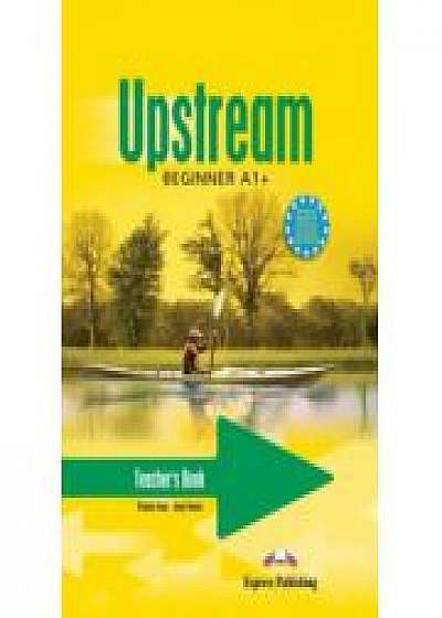 Coperta cărții Upstream, Beginner A1+.-Teacher's Workbook Caietul profesorului clasa a V-a (VIRGINIA EVANS )
