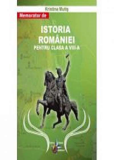 Istoria Romaniei - memorator pentru clasa a VIII-a (Kristina Mutis)