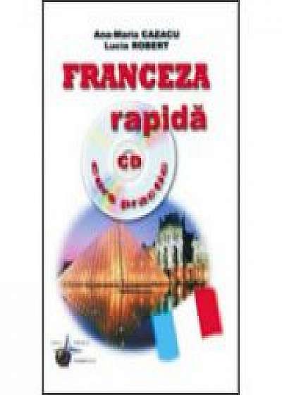 Franceza rapida. Curs practic cu CD, audio-Ana-Maria Cazacu