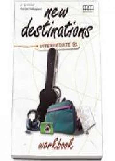 New Destinations Intermediate B1 level - Workbook, British Edition