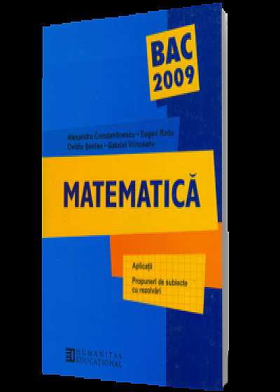 Coperta cărții Matematică. Bacalaureat 2009: aplicaţii, propuneri de subiecte
