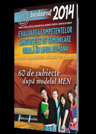 Coperta cărții Bacalaureat 2014. Evaluarea competentelor lingvistice de comunicare orala in limba romana