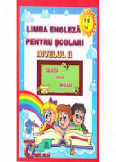 Limba engleza pentru scolari. Nivelul II -Alexandra Ciobanu