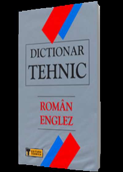 Dictionar tehnic roman - englez