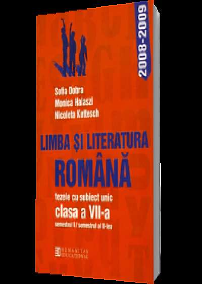 Limba şi literatura română.Tezele cu subiect unic pentru clasa a VII-a