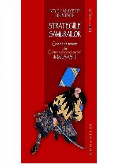 Strategiile samurailor. Cele 42 de secrete din Cartea celor cinci cercuri de Musashi