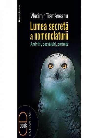 Lumea secretă a nomenclaturii Amintiri, dezvăluiri, portrete (ebook)