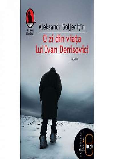 O zi din viata lui Ivan Denisovici (ebook)