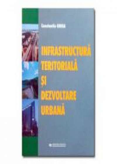 Infrastructura teritoriala si dezvoltarea urbana (C. Ghiga)