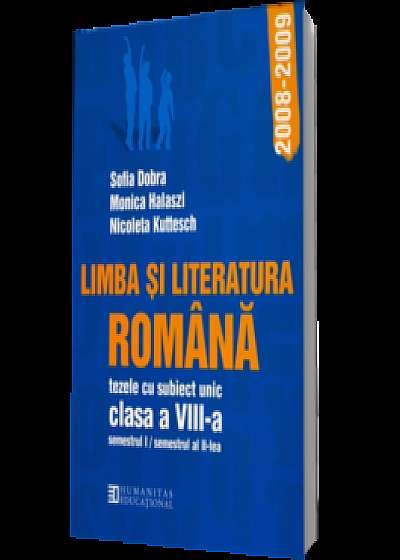 Limba şi literatura română. Tezele cu subiect unic pentru clasa a VIII-a