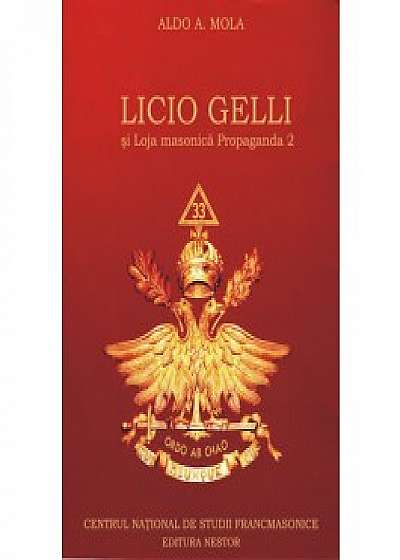 Licio Gelli si Loja masonica propaganda 2. Loja care a zguduit Europa.