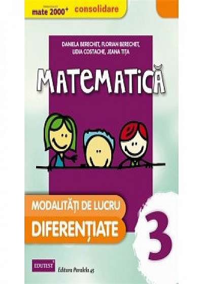 Matematica - Modalitati de lucru diferentiate. Clasa a III-a
