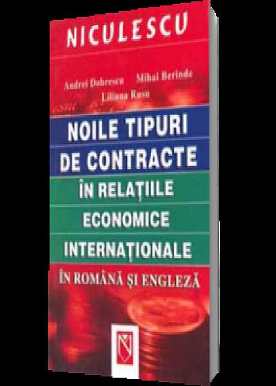 Noile tipuri de contracte in relatiile economice internationale in limba romana si engleza