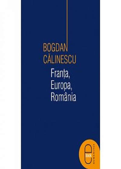 Franta, Europa, Romania. Eseu despre economie, politica si libertate (ebook)