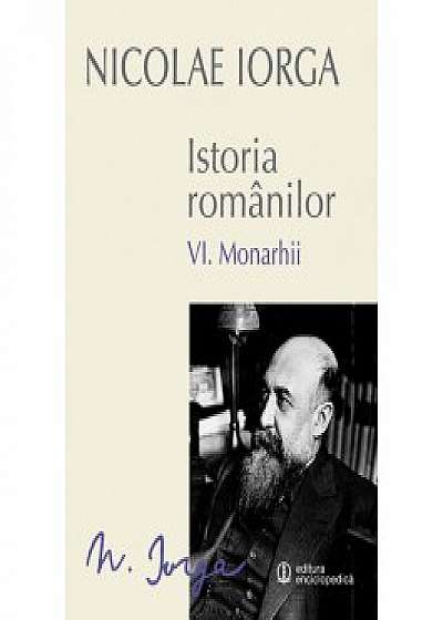 Istoria romanilor, Monarhii, Vol. VI