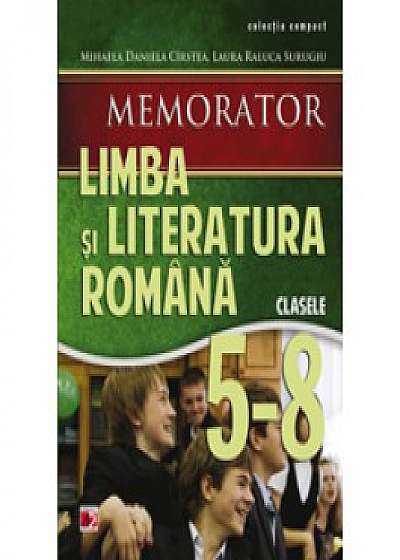 Memorator de limba și literatura română pentru clasele V-VIII